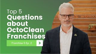 The Top 5 Most Asked Questions About OctoClean Franchises