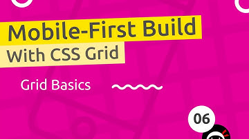 Mobile-First Responsive Build #6 - Grid Basics