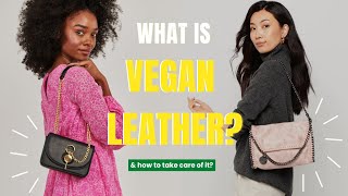 WHAT IS VEGAN LEATHER?? How To Shop For And Take Care Of Vegan Handbags