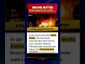 Eilmeldung: Sechs Autos brennen – Polizei ermittelt zur Brandursache
