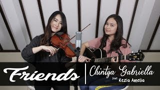 Friends - Anne Marie & Marshmello (Cover Chintya Gabriella Ft Kezia Amelia)