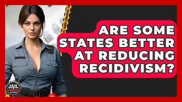 Are Some States Better At Reducing Recidivism? - Jail & Prison Insider