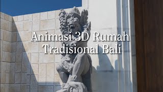 VIDEO ANIMASI RUMAH TRADISIONAL BALI DALAM BENTUK 3 DIMENSI