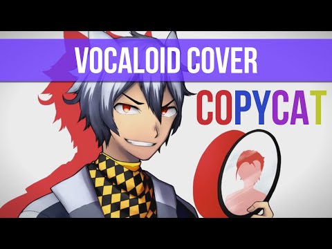 【Dex】 Copycat 【VOCALOID Cover】