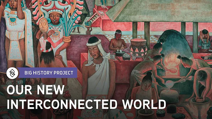 How Did The World Become Interconnected? | Big History Project - DayDayNews