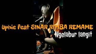 Uphie feat SINAR RIMBA REMAME - ngelabur langit (cover versi topeng ireng)