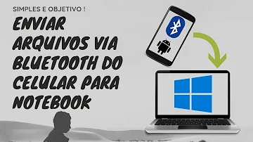 Como transferir arquivos via Bluetooth do celular para o PC?