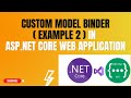 #70:  Custom Model Binder (Example 2) | Create and Use Custom Model Binder in Asp.Net Core Web App
