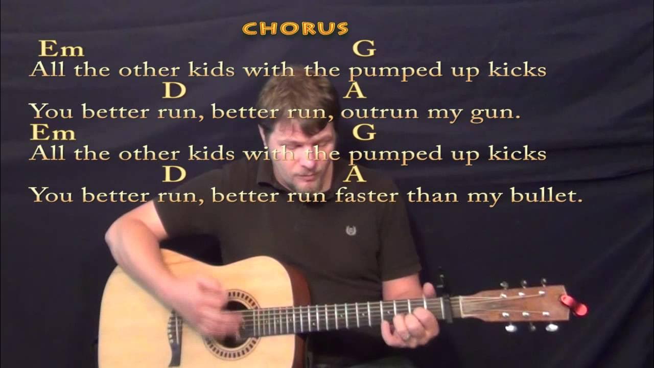 Better run faster than my bullet. Pumped up kicks на гитаре. all the other kids with the pumped up kicks you&#039;d better run, better run, outrun my gun. pumped up kicks на пианино. pumped up kicks текст.