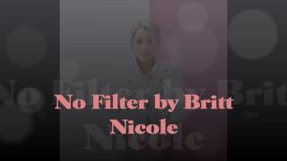 Video thumbnail of "No Filter by Britt Nicole Lyric Video"