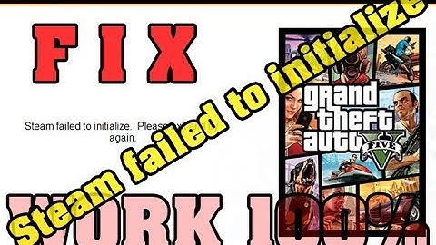 FIX | Steam failed to initialize.  Please exit and try again (Work 100%)