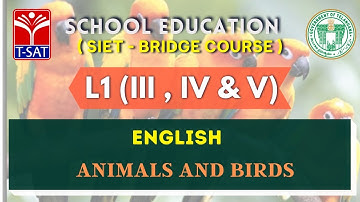 SIET Bridge Course || L1( III, IV & V ) || English  – Animals and Birds || 15.07.21
