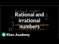 Introduction to rational and irrational numbers | Algebra I | Khan Academy