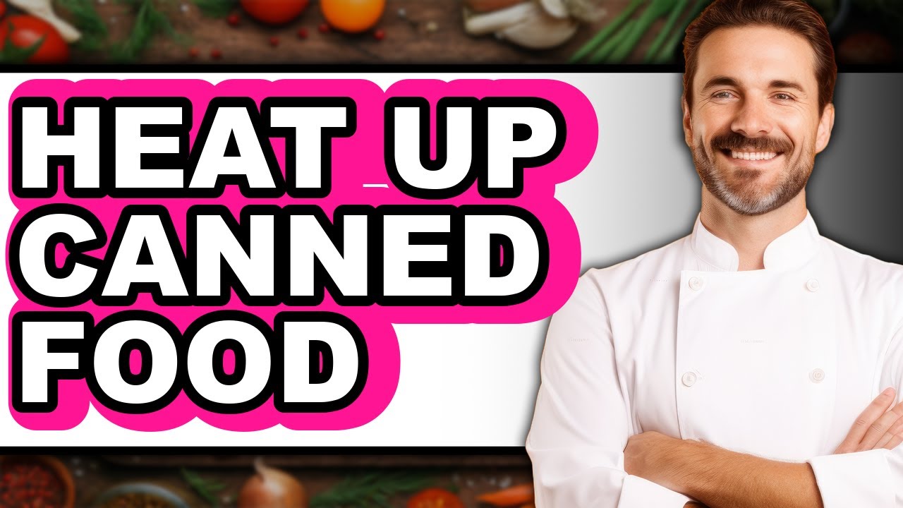 How To Heat Up Canned Food (Easy Method)
