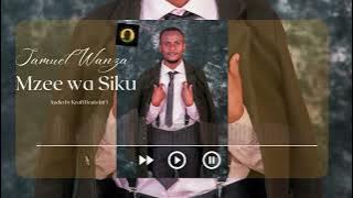 Samuel Wanzambi -Mzee Wa Siku(officiel audio music)
