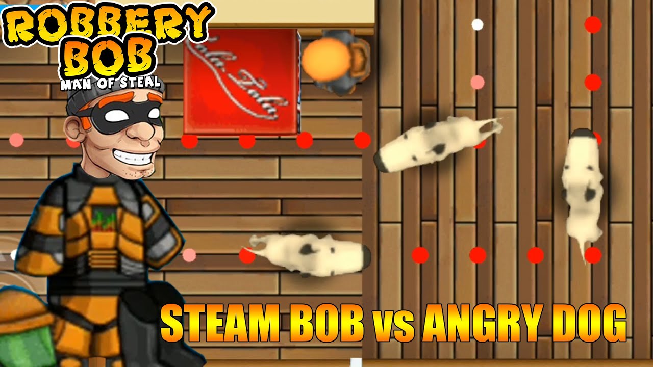 Steam Bob Vs Angry Dog - Robbery Bob 1 - Gameplay All Levels - Part 19