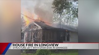 Longview house fire causes $50,000 in damage