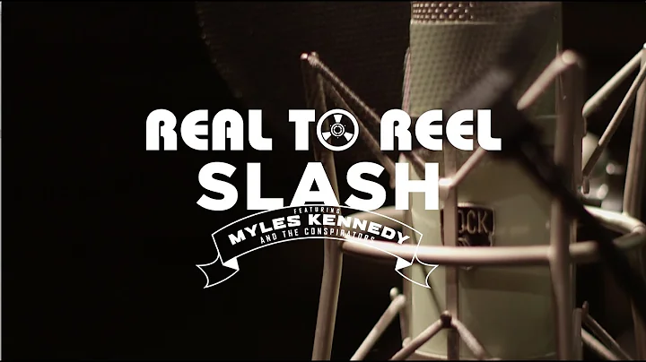 SLASH - Real to Reel, Part 7 - Slash and Myles Talk About Recording Process