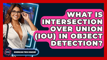 What Is Intersection Over Union (IoU) In Object Detection? - Emerging Tech Insider
