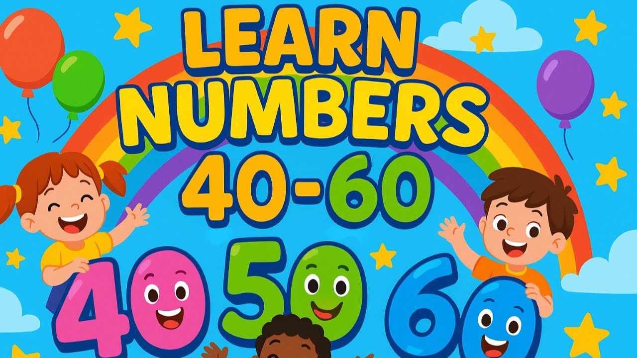 Learn Numbers 40-60 | Fun Number Lessons for Kids | Counting and Learning for Children