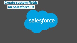 How to Create custom field in Salesforce | 2020 | Beginners