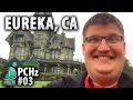 Everybody's Talkin' About Eureka, CA (#PCHz 3 of 10)