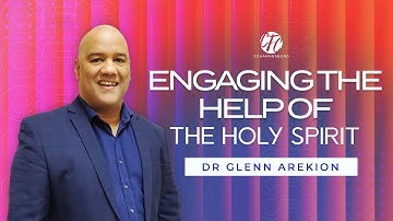 ENGAGING THE HELP OF THE HOLY SPIRIT |  DR. GLENN AREKION | 22ND JUNE 2025