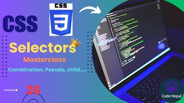 CSS Selectors Masterclass for Web Development |Web Development Tutorial in Nepali 2024