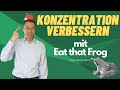 Wie Du deine Konzentration verbesserst dank der Eat That Frog Technik von Brian Tracy 🐸🧠