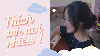 “Thích em hơi nhiều - Wren Evans” || Vanh Cover