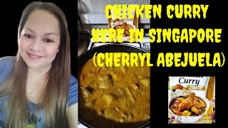 CHICKEN CURRY HERE IN SINGAPORE (CHERRYL ABEJUELA)