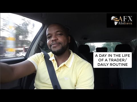 A day in the life of a trader/Daily routine - JOHN MBUGUA (FX TRADER-AFRIFOREX)