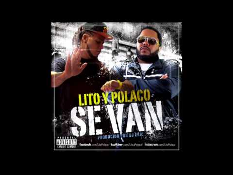 Lito y Polaco - Se Van