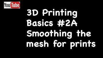 3D Printing Basics 2A- smoothing the mesh for 3d prints