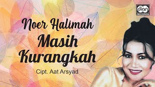 Noer Halimah - Masih Kurangkah |  Music