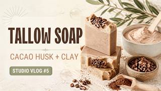 Sunsoap Studio Vlog 5 - Making pure tallow soap with cacao husk and chocolate Mediterranean clay