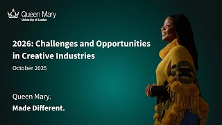 Famous Study Creative Industries in 2026: What’s Changing & How Queen Mary Prepares Future Leaders Wealth
