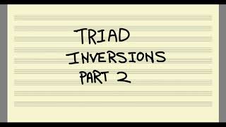 Triad Inversions, Part 2