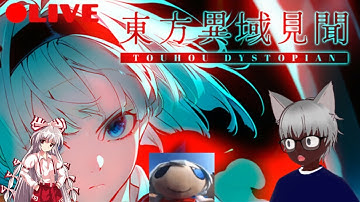 [🔴LIVE] Touhou Dystopian | Last Character | [Vtuber] 😊[PLAY FOR FUN]😊