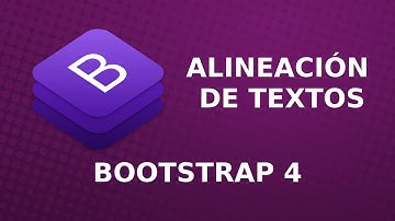 Bootstrap4 Curso Completo | Alineación de textos en Bootststrap 4, Clase 4
