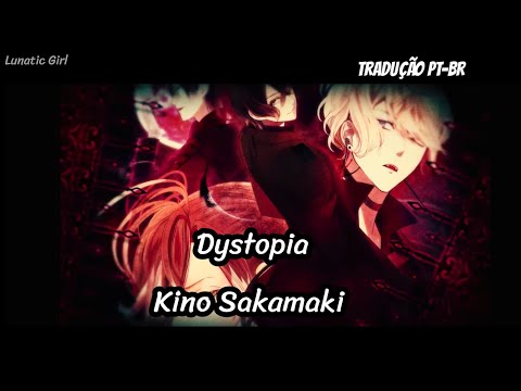 Dystopia - Kino Sakamaki (Tradução PT-BR/ Romanji)