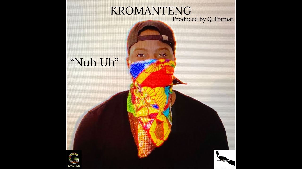 Kromanteng - "Nuh Uh" (OFFICIAL VIDEO)