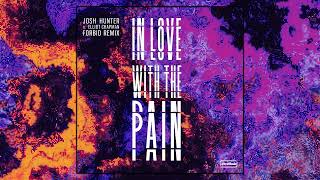 Josh Hunter Ft. Elliot Chapman - In Love With The Pain (Forbid Remix)