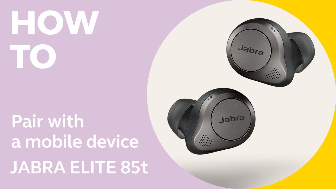 Jabra Elite 85t: How to pair