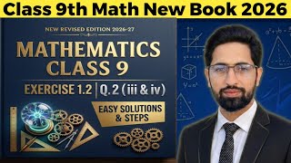 9th Class Math Exercise 1.2 Q 2 (iii, iv) New Book 2026-27 | Easy Steps