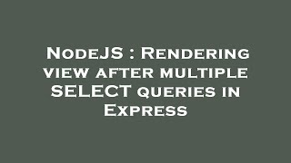 Celebrity NodeJS : Rendering view after multiple SELECT queries in Express Profile