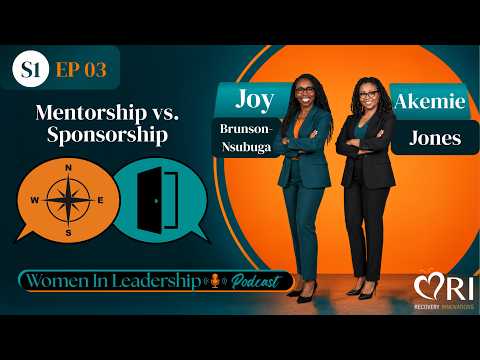 Mentorship vs. Sponsorship - Ep 03 | Women in Leadership