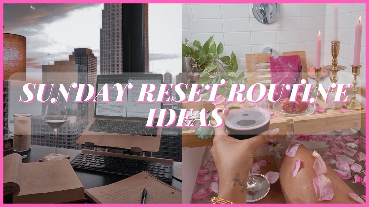 SUNDAY RESET ROUTINE IDEAS | SELF LOVE & SELF CARE | Motivation | Productivity | For Women