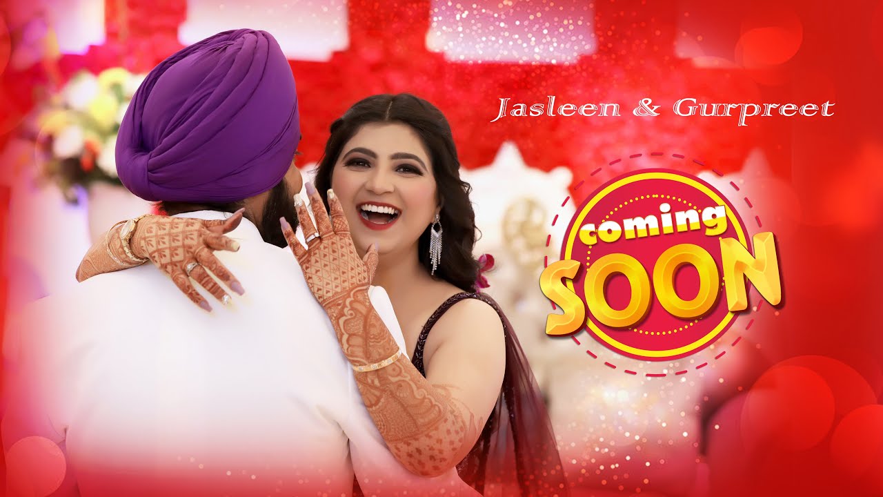 Wedding Coming Soon // Jasleen weds Gurpreet // THE FOTO FACTORY