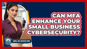 Can MFA Enhance Your Small Business Cybersecurity?